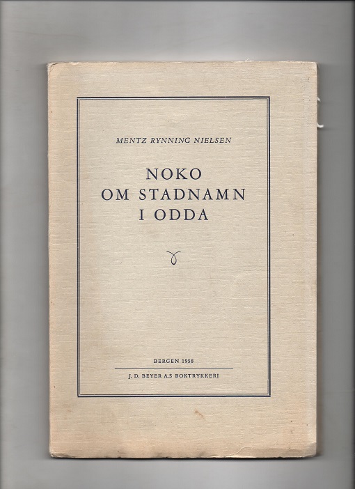 Noko om stadnamn i Odda, Mentz Rynning Nielsen, Beyer trykk 1958 O2