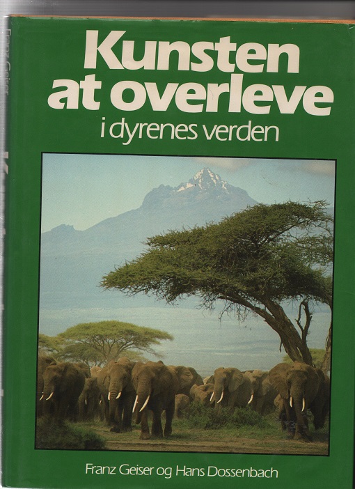 Kunsten at overleve i dyrenes verden smussbind Geiser/Dossenbach Lademann 1987 pen