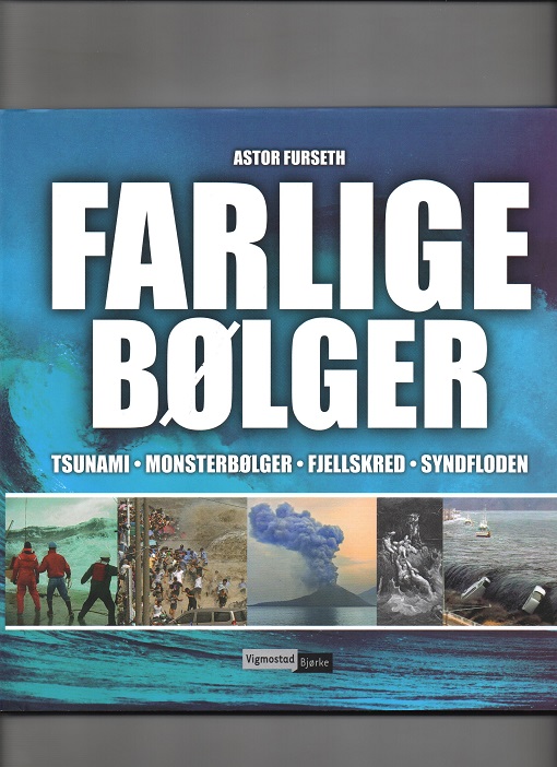 Farlige bølger - Tsunami/Monsterbølger/Fjellskred/Syndfloden, Astor Furseth, Vigmostad & Bjørke 2012 Pen O2