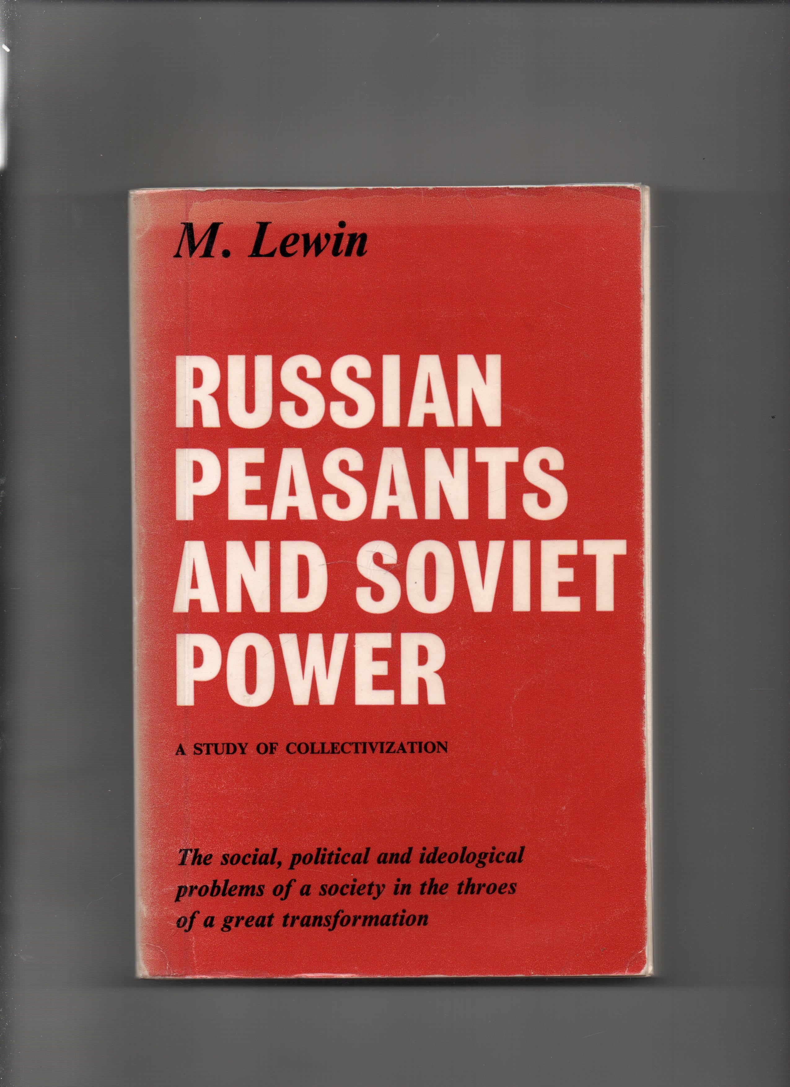 Russian Peasants and Soviet Power, M. Lewin, Allen & Unwin Ltd London 1968 (Oppr. Fransk utg. 1966) P B O 