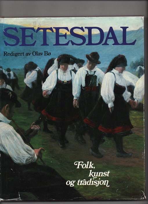 Setesdal - Folk, kunst og tradisjon, Redaktør Olav Bø, Grøndahl 1980 Smussb.(rift) B O2