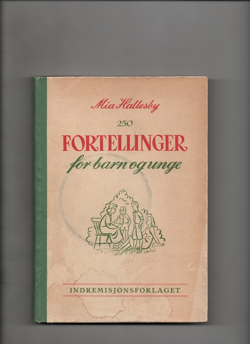 250 fortellinger for barn og unge, Mia Hallesby, Indremisjonsforlaget 1952 Enk. flekker perm Fin materie B H12    