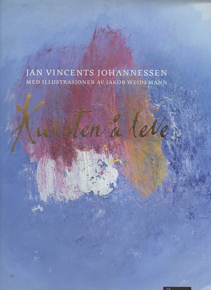 Jan Vincents Johannessen Kunsten å leve Aschehoug 2007 Smussbind B O2