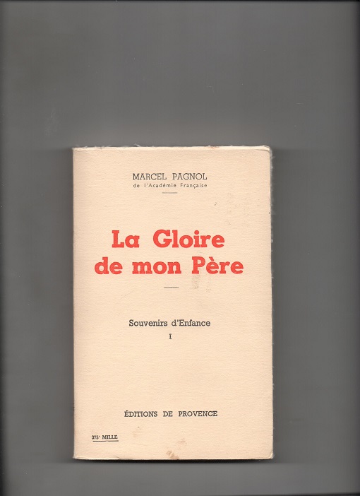 La Gloire de mon Père - Souvenirs d'Enfance 1, Marcel Pagnol, Èditions de Provence 1964 (1957) P B O   