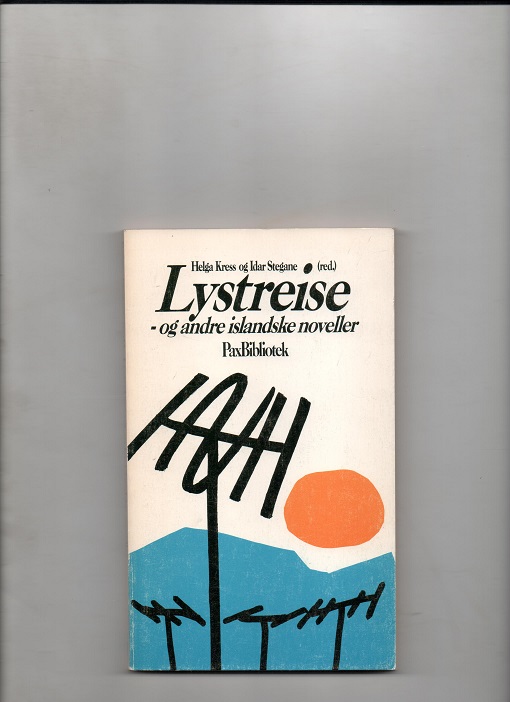 Lystreise - og andre islandske noveller, Red. Helga Kress & Idar Stegane, Pax 1976 P B N 