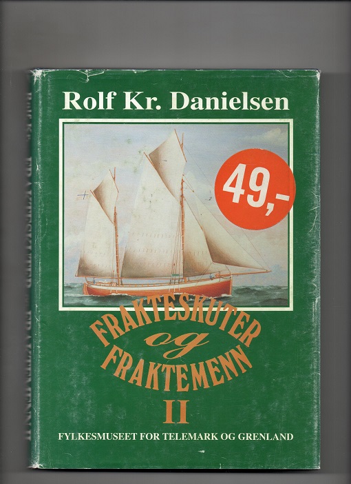 Frakteskuter og fraktemenn Bind 2, Rolf Kr. Danielsen, Fylkesmuseet Telemark & Grenland 1993 Smussb. (rift) gammel prislapp B O 