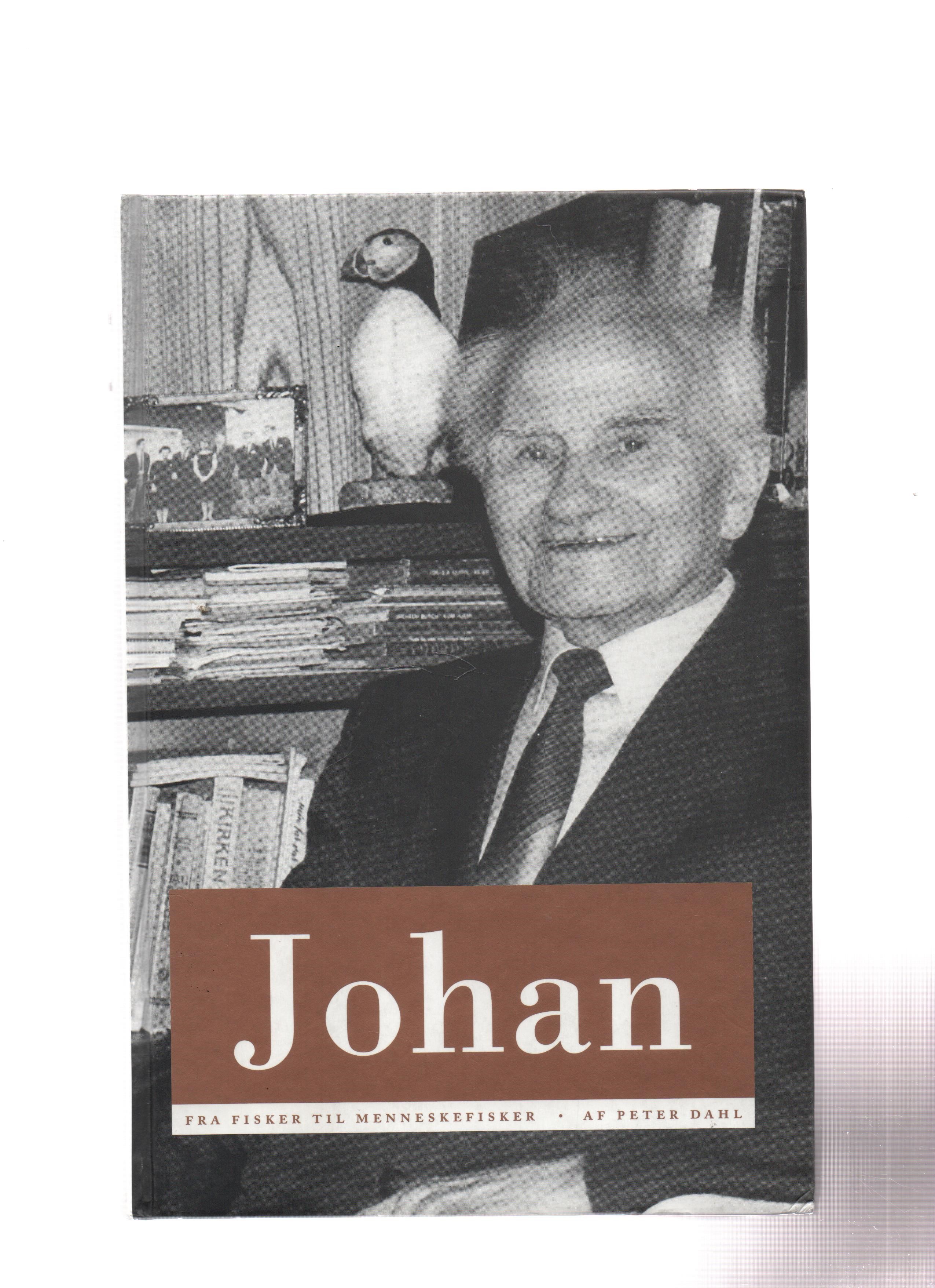 Johan - Fra fisker til menneskefisker, Peter Dahl, Lohses Forlag 2004 B O      
