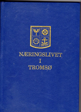 Næringslivet i Tromsø u/smussbind Roar Eilertsen 1984 Tromsø sparebank pen