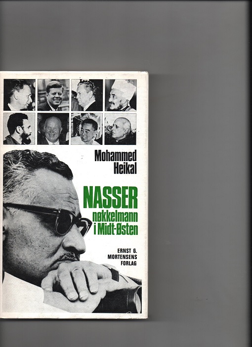 Nasser - nøkkelmann i Midt-Østen, Mohammed Heikal, Mortensen 1972 Smussb.(små rift) B O2