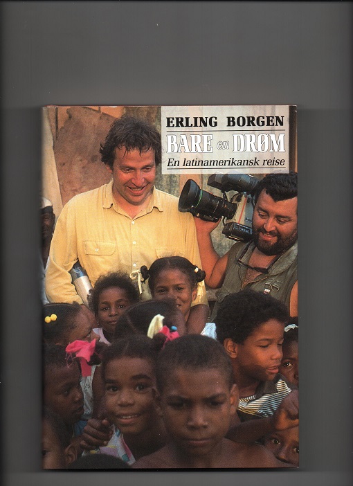 Bare en drøm - En latinamerikansk reise, Erling Borgen, Cappelen 1992 Smussb. B O2