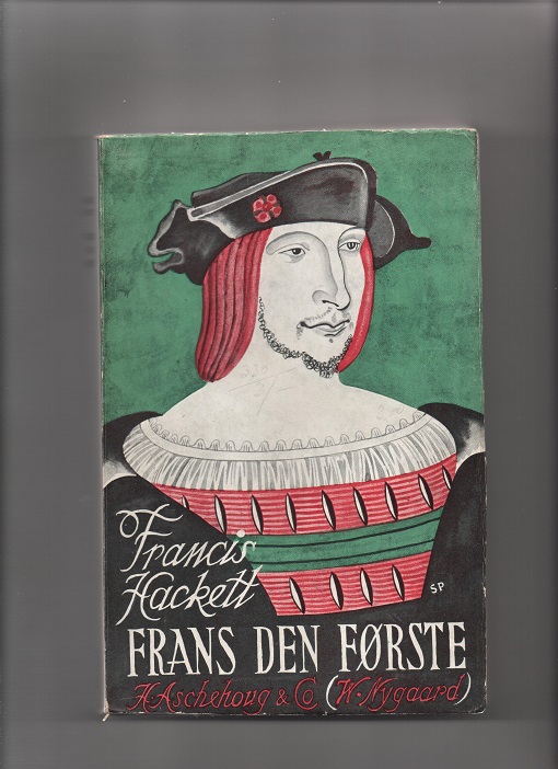 Frans den første, Francis Hackett, Aschehoug 1935 P B O2 Oversatt av Constance Wiel Schram