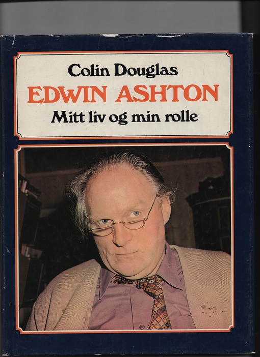 Edwin Ashton mitt liv og min rolle Colin Douglas Hje 1972 Omsl B 7 N