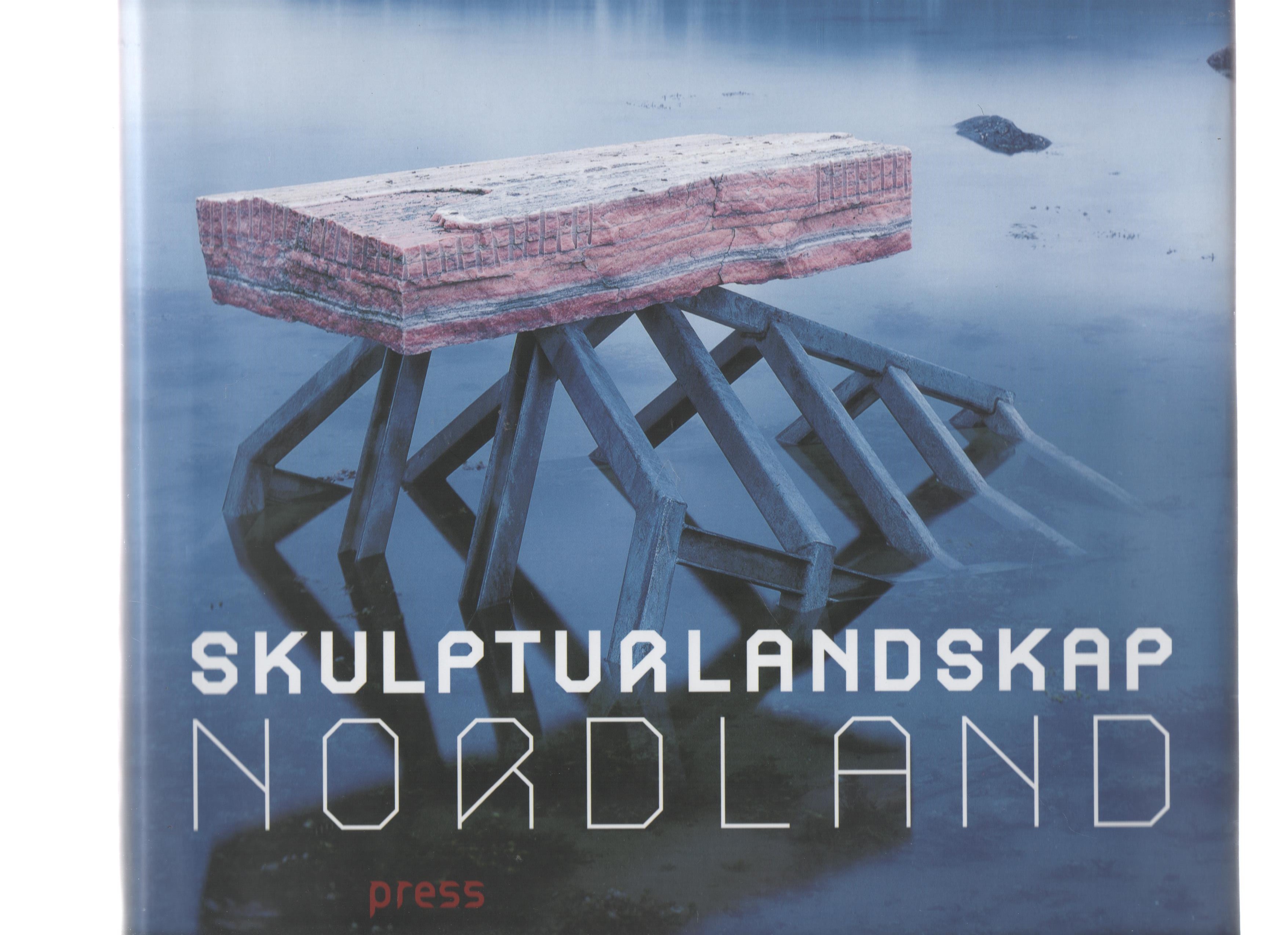 Skulpturlandskap Nordland - Red. Maaretta Jaukkuri - Press 2001 Smussbind Pen S O2 