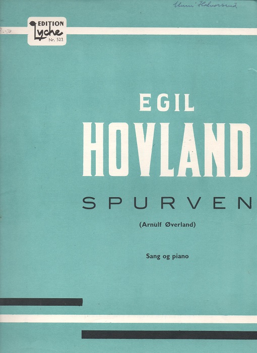 Spurven (Arnulf Øverland) Egil Hovland Sang og piano Lyche & Co. Musikkforlag 1966 Hefte  