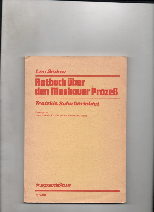 Rotbuch über den Moskauer Prozess - Trotzkis Sohn berichtet - Leo Sedow - Spartacus 1972 P B O2 