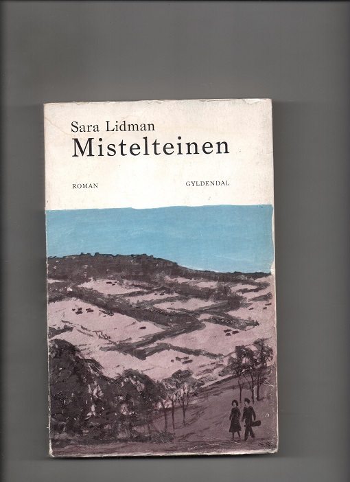  Mistelteinen - Sara Lidman - Gyldendal 1961 P B N     