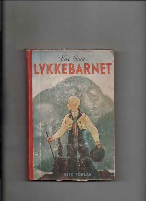 Lykkebarnet, Vivi Sann, Blix forlag Oslo 1943 Litt slitasje perm ellers OK B O2 