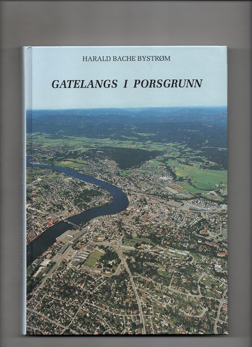 Gatelangs i Porsgrunn, Harald Bache Bystrøm, Grenmar 1993 Pen O   