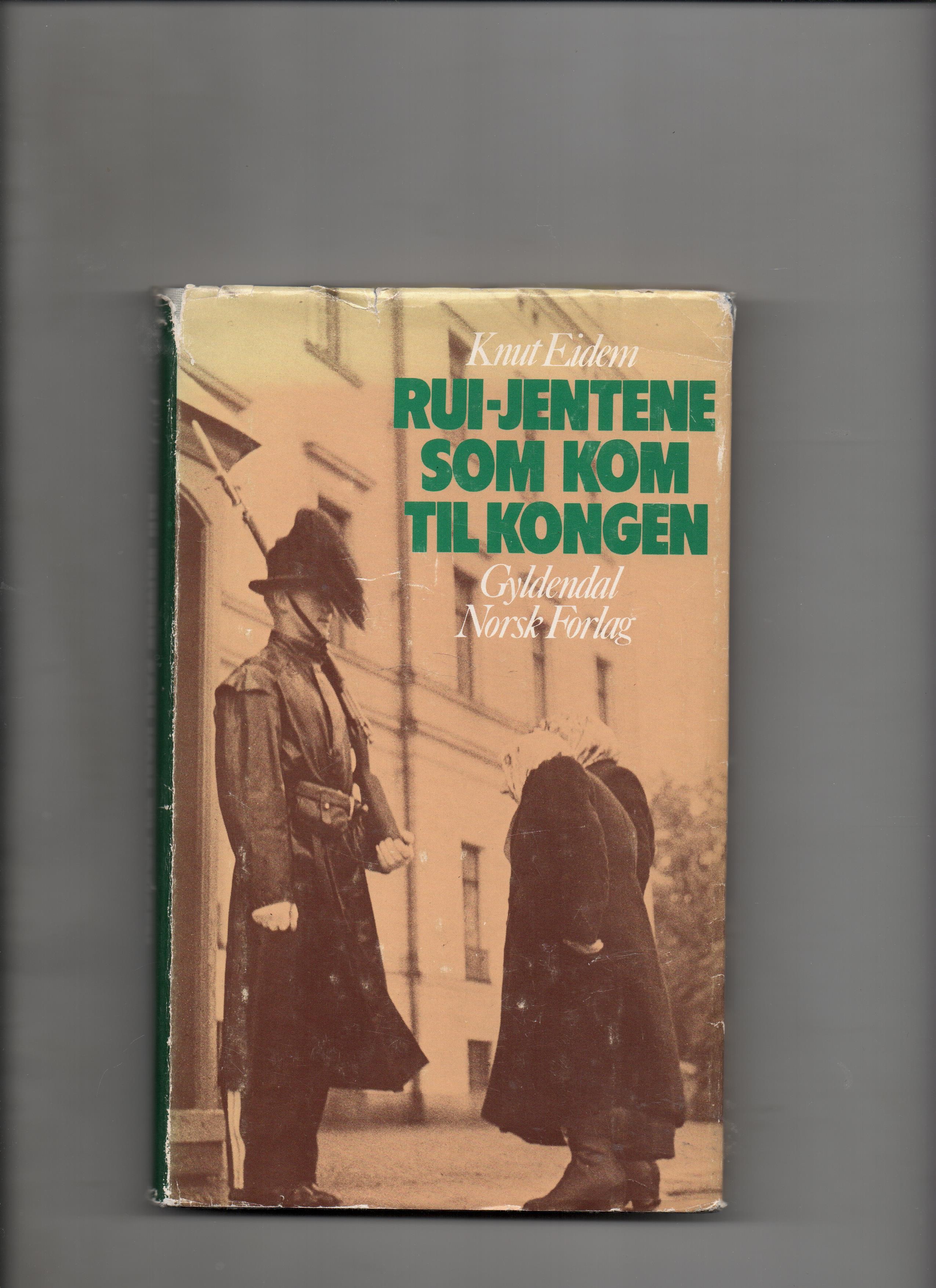 Rui-jentene som kom til kongen, Knut Eidem, Gyldendal 1974 Smussb. (rift) Hilsen fra forfatter B O     