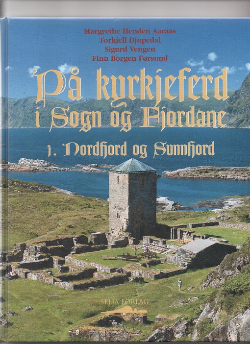 På kyrkjeferd i Sogn og Fjordane Bind 1 Nordfjord og Sunnfjord, Fl. forfattere, Selja forlag 2000 Pen Ded O2 