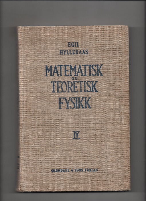 Matematisk og teoretisk fysikk Bind 4, Egil Hylleraas, Grøndahl 1952 Et par rift ryggperm B N