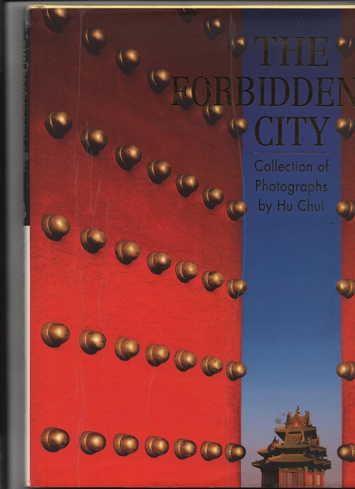 The forbidden city Collection of photographs by Hu Chui smussbind 1991 Offset printing pen
