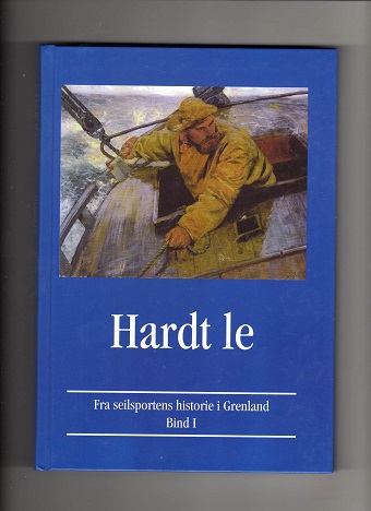 Hardt le Fra seilsportens historie i Grenland Bind I 1880-1940 Brevik hist 2005 Ny L F halvorsen
