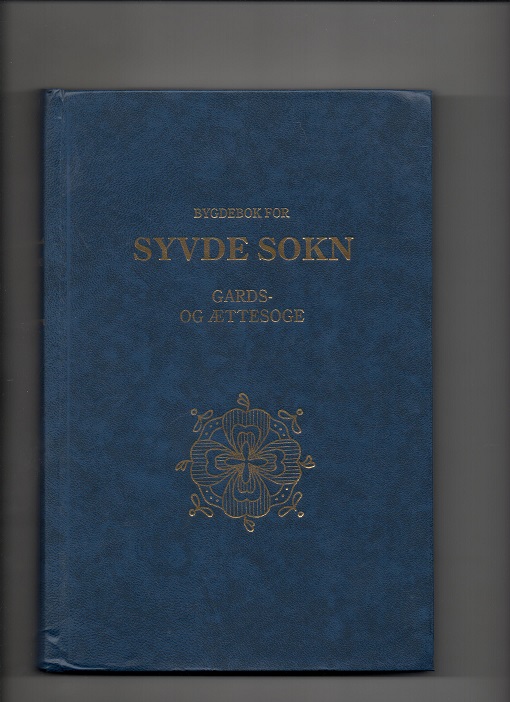 Bygdebok for Syvde Sokn - Gards og ættesoge - Haakon M. Fiskaa - Syvde sogelag 1983 Pen