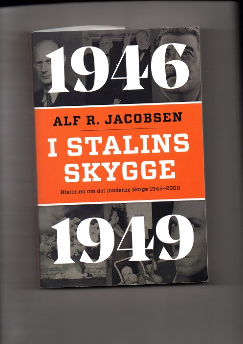 1946 Alf R Jacobsen I Stalins skygge Historien om det moderne Norge 1945-2000 1949 Vega 2020 pen P
