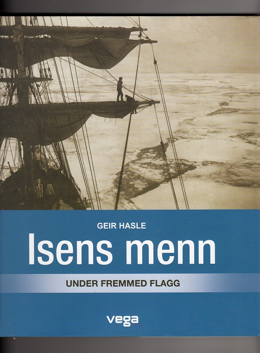 Geir Hasle Isens menn under fremmed flagg smussbind Ny Vega 2008