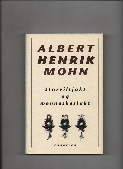 Storviltjakt og menneskeslakt, Albert Henrik Mohn, Cappelen 1992 Smussb. Pen O