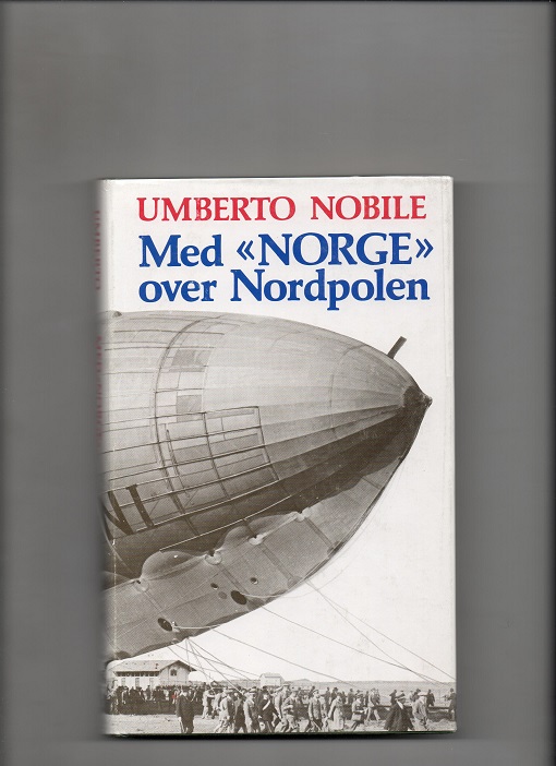 Med "Norge" over Nordpolen, Umberto Nobile, Cappelen 1976 Smussb. B O 