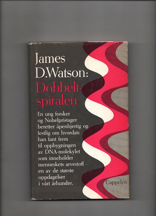 Dobbeltspiralen - Hvordan DNA-molekylets struktur ble avslørt, James D. Watson, Cappelen 1968 Smussb. B N