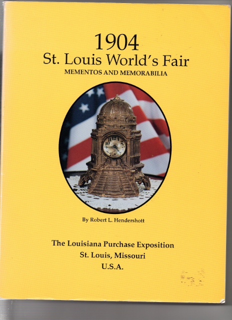 St Louis World's fair Mementos and memorabilia Robert L Hendershott Lib OC 1994 U/smussbind B N