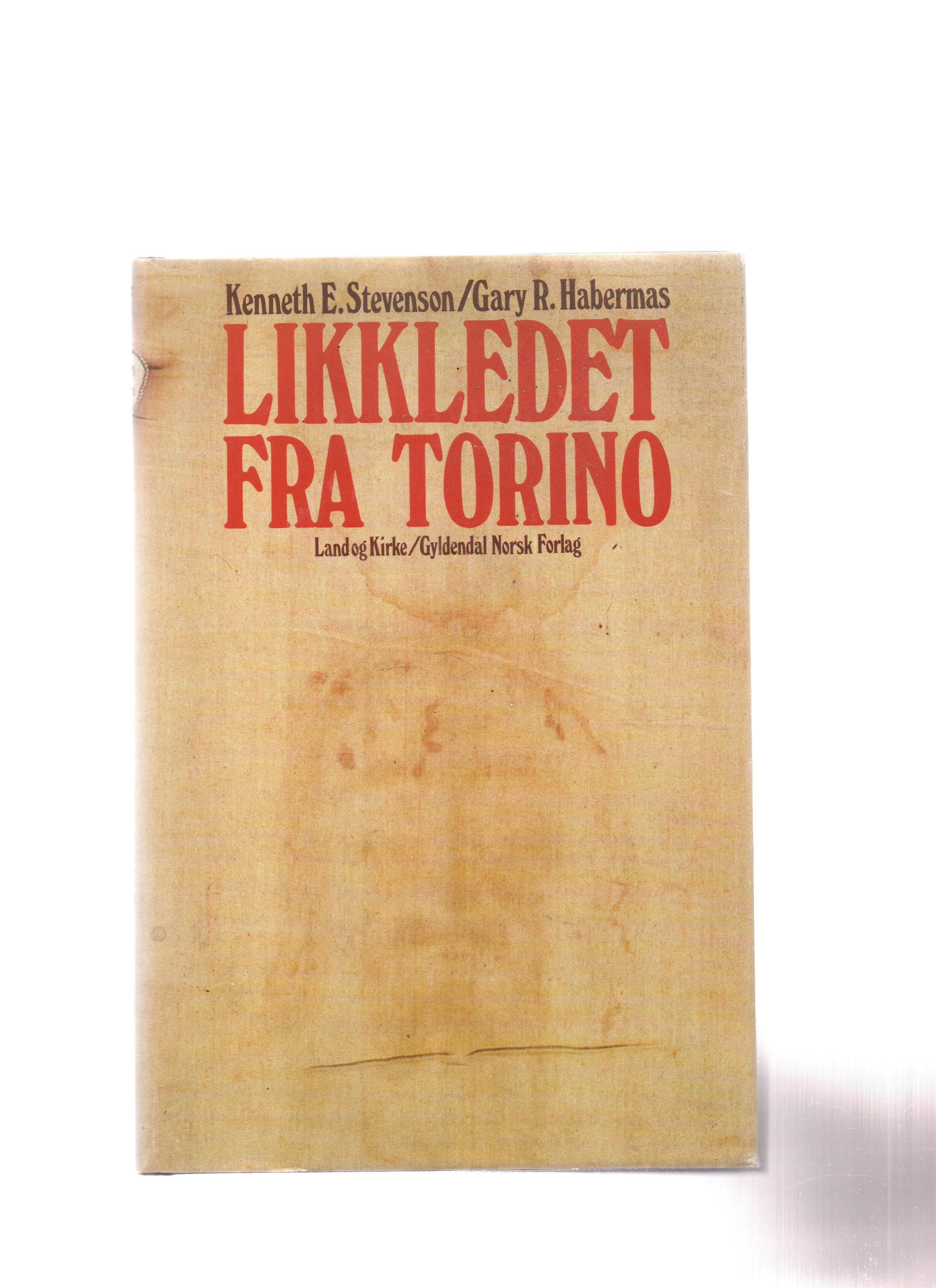 Likkledet fra Torino, Kenneth Stevenson & Gary Habermas, Land & Kirke/Gyldendal 1983 Smussb. B N 