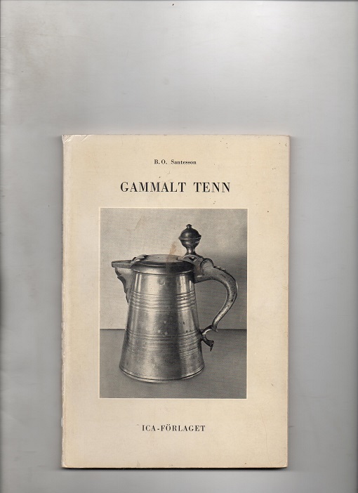 Gammalt tenn, B. O. Santesson, ICA-förlaget 1963 P B N  