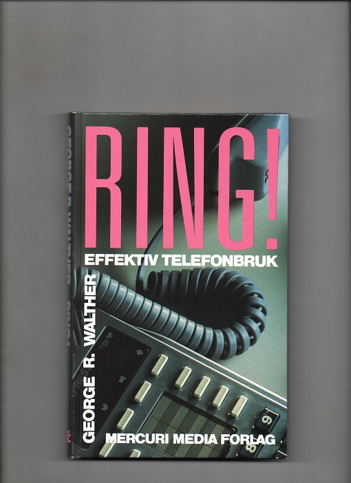 Ring! Effektiv telefonbruk, George Walther, Mercuri Media 1988 Pen O