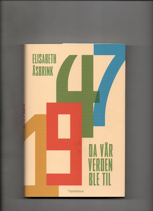 1947 - Da vår tid ble til, Elisabeth Åsbrink, Spartacus 2016 Smussb. Pen O2     