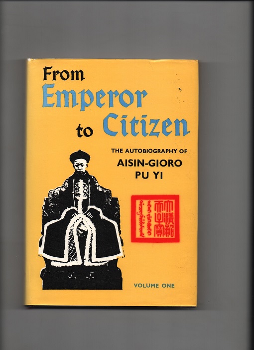 From Emperor to Citizen - The Autobiography of Aisin-Gioro Pu Yi Bind 1, Foreign Languages Press 1986 Smussb. B O