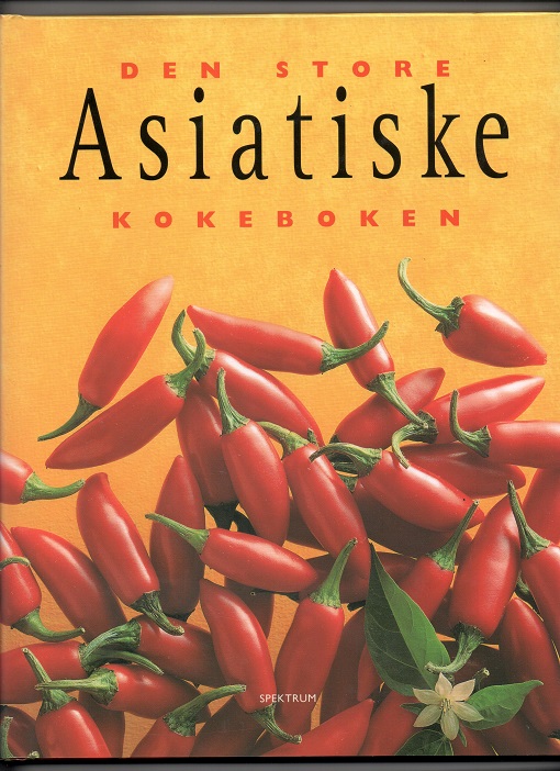 Den store Asiatiske kokeboken, Red. Jane Bowring & Jane Price, Spektrum 2004 Smussb. Pen O