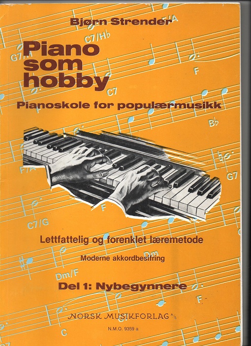 Piano som hobby - Pianoskole for populærmusikk, Bjørn Strender, Norsk Musikkforlag 1980 P Pen 195 sider O2