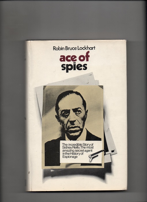Ace of Spies, Robin Bruce Lockhart, Hodder & Stoughton Ltd. Great Britain 1967 Smussb. (rift/hakk) ellers pen B O2 