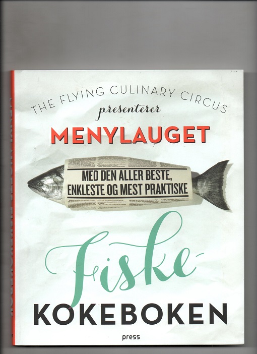 Fiskekokeboken, The Flying Culinary Circus & Menylauget, Press 2012 P Pen O  