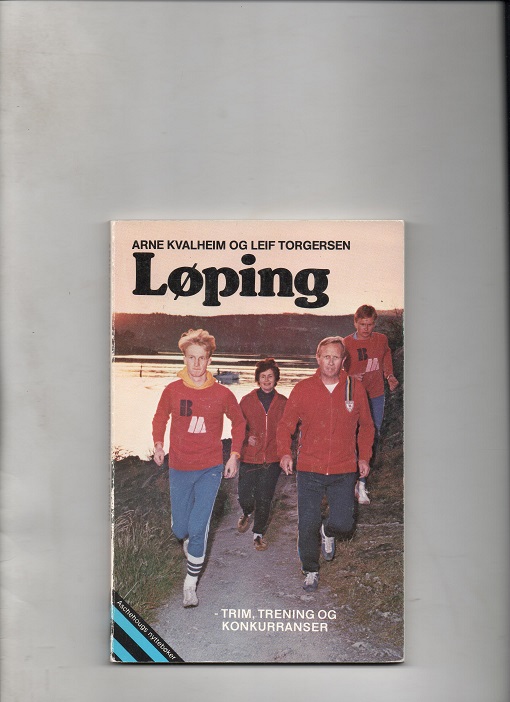 Løping - Trim, trening og konkurranser, Arne Kvalheim & Leif Torgersen, Aschehoug 1980 P Pen O   