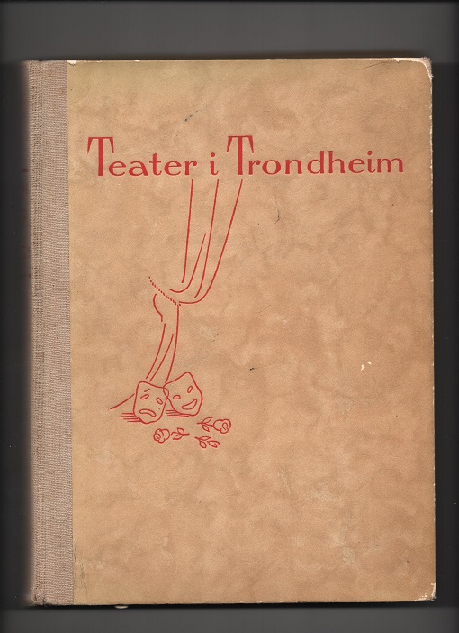 Teater i Trondheim gjennom 125 år, Ole Øisang, Det Trondhjemske Theaterinteressentskab & Bruns forl. 1941 B O2