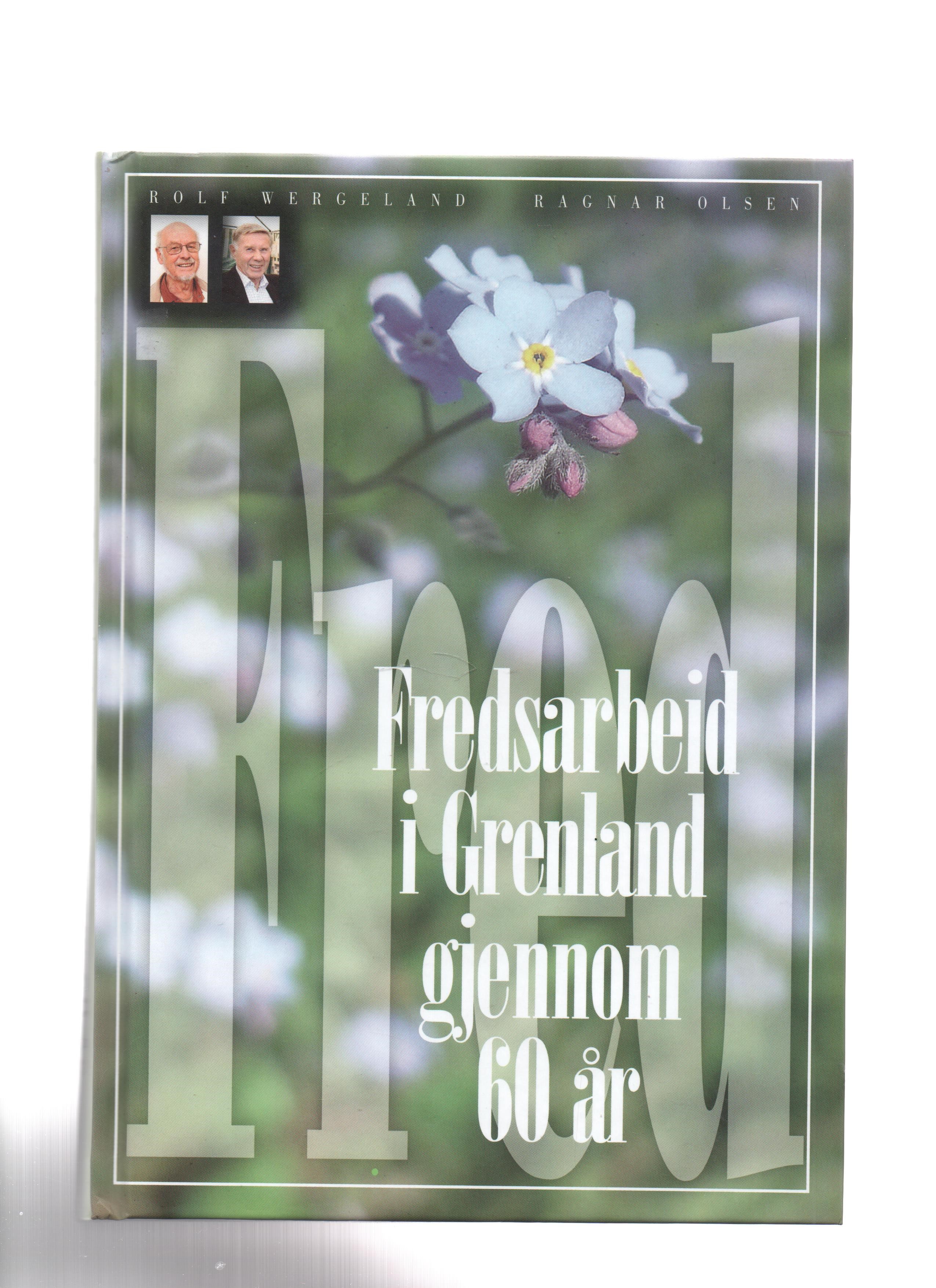 Fredsarbeid i Grenland gjennom 60 år, Rolf Wergeland & Ragnar Olsen, Nei til Atomvåpen Avd. Grenland 2012 Pen O     