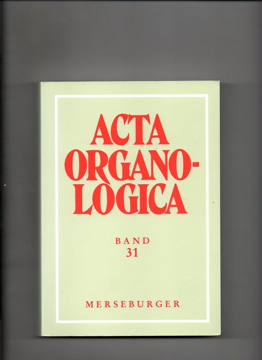 Acta Organologica Band 31, Alfred Reichling, Merseburger 2009 Pen O2   