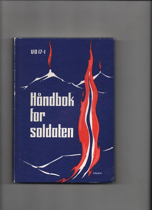 Håndbok for soldaten UD 17-1, Hærens overkommando 1966 Generalløytnant Paal Frisvold Oberstløytnant Egil Østbye B O