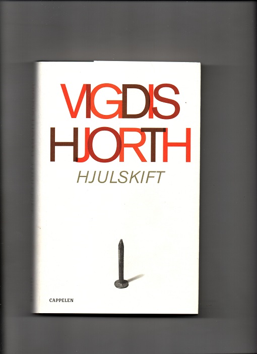 Hjulskift, Vigdis Hjorth, Cappelen 2007 Smussb. Pen bok O