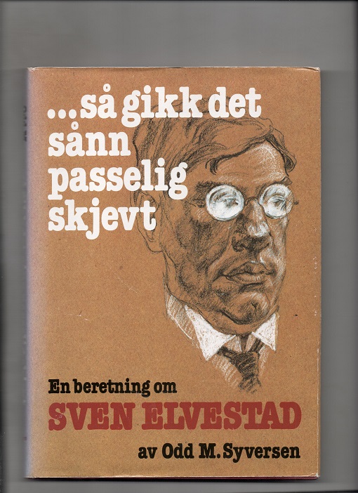 ...så gikk det sånn passelig skjevt - En beretning om Sven Elvestad - Odd M. Syversen - Metope 1986 Smussb. B O   